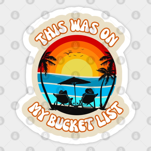 This Was On My Bucket List Sticker by Rubi16